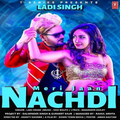 Meri Jaan Nachdi Ladi Singh mp3 song download, Meri Jaan Nachdi Ladi Singh full album