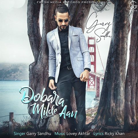 Dobara Milde Aan Garry Sandhu mp3 song download, Dobara Milde Aan Garry Sandhu full album