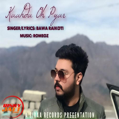 Kaahda Oh Pyar Bawa Raikoti mp3 song download, Kaahda Oh Pyar Bawa Raikoti full album