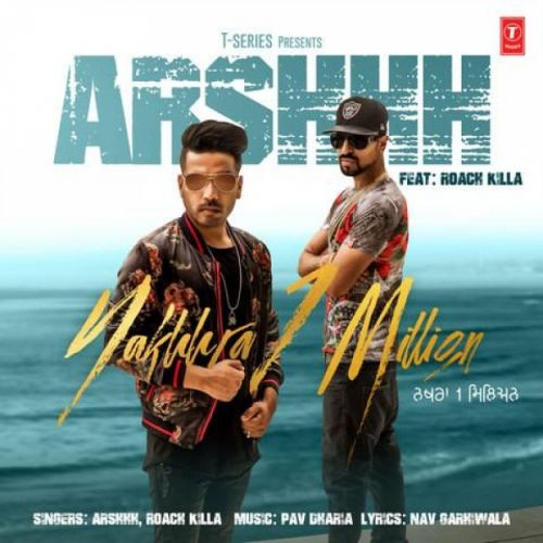 Nakhra 1 Million Arshhh, Roach Killa mp3 song download, Nakhra 1 Million Arshhh, Roach Killa full album