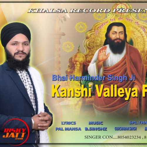 Kansi Valeya Fakira Bhiai Harminder Singh Ji mp3 song download, Kansi Valeya Fakira Bhiai Harminder Singh Ji full album