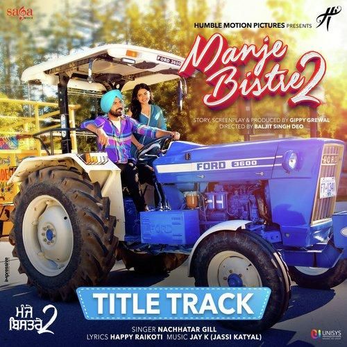 Manje Bistre 2 Title Track Nachhatar Gill mp3 song download, Manje Bistre 2 Title Track Nachhatar Gill full album