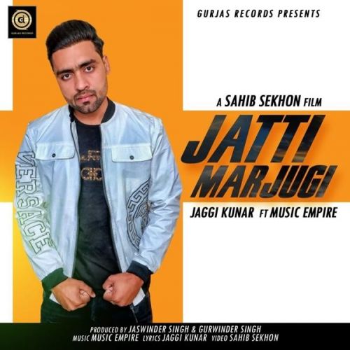 Jatti Marjugi Jaggi Kunar mp3 song download, Jatti Marjugi Jaggi Kunar full album