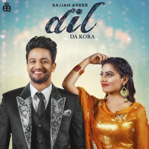 Dil Da Kora Sajjan Adeeb mp3 song download, Dil Da Kora Sajjan Adeeb full album