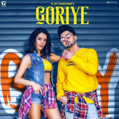 Download Goriye B Jay Randhawa mp3 song, Goriye B Jay Randhawa full album download