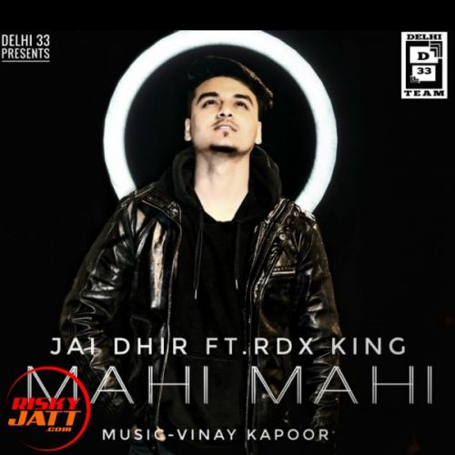 Mahi Mahi Jai Dhir, Rdx King mp3 song download, Mahi Mahi Jai Dhir, Rdx King full album