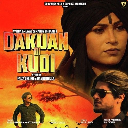 Dakuan Di Kudi Vadda Grewal, Mandy Dhiman mp3 song download, Dakuan Di Kudi Vadda Grewal, Mandy Dhiman full album