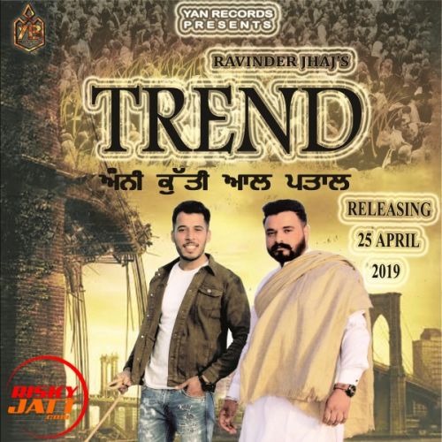 Trend (Anni Kutti) Ravinder Jhaj mp3 song download, Trend (Anni Kutti) Ravinder Jhaj full album