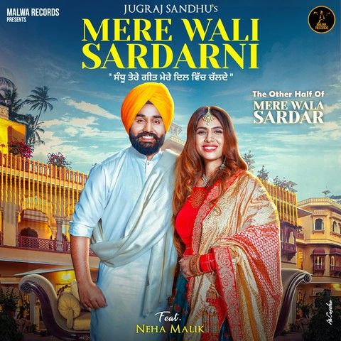 Mere Wali Sardarni Jugraj Sandhu, Neha Malik mp3 song download, Mere Wali Sardarni Jugraj Sandhu, Neha Malik full album