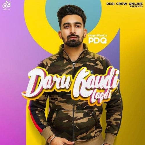 Daaru Kaudi Lagdi PDQ mp3 song download, Daaru Kaudi Lagdi PDQ full album