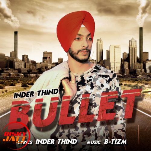 Bullet Inder Thind mp3 song download, Bullet Inder Thind full album