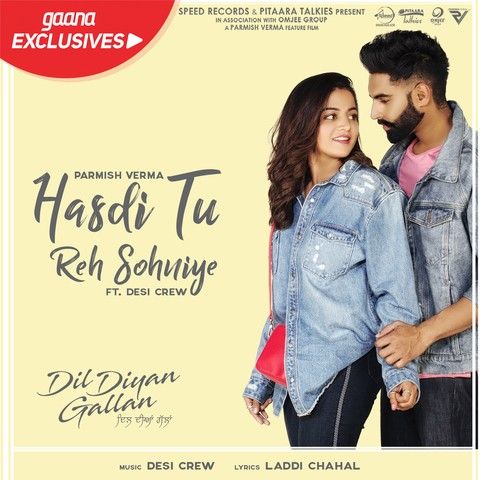 Download Hasdi Tu Reh Sohniye (Dil Diyan Gallan) Parmish Verma, Goldy Desi Crew mp3 song, Hasdi Tu Reh Sohniye (Dil Diyan Gallan) Parmish Verma, Goldy Desi Crew full album download