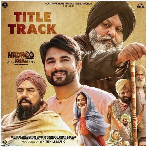 Nadhoo Khan Title Track Daler Mehndi mp3 song download, Nadhoo Khan Title Track Daler Mehndi full album