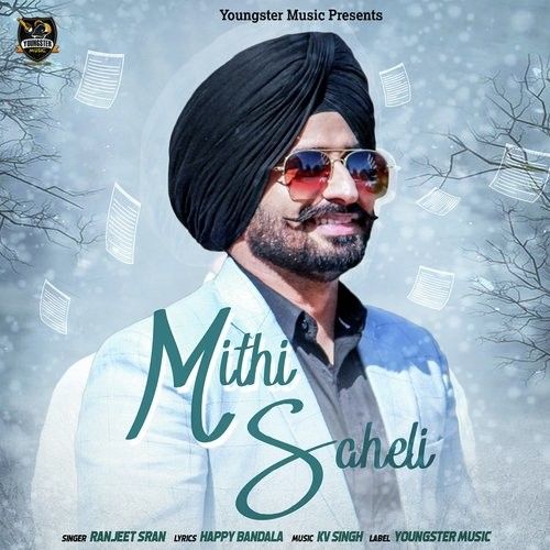 Mithi Saheli Ranjeet Sran mp3 song download, Mithi Saheli Ranjeet Sran full album