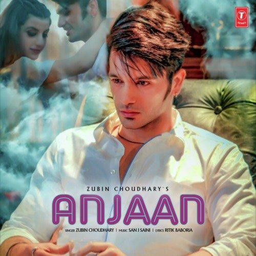 Download Anjaan Zubin Choudhary mp3 song, Anjaan Zubin Choudhary full album download