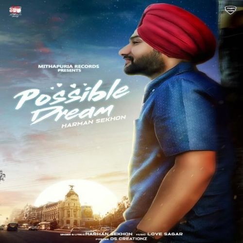 Possible Dream Harman Sekhon mp3 song download, Possible Dream Harman Sekhon full album