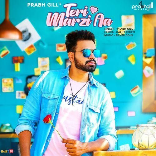 Teri Marzi Aa Prabh Gill mp3 song download, Teri Marzi Aa Prabh Gill full album