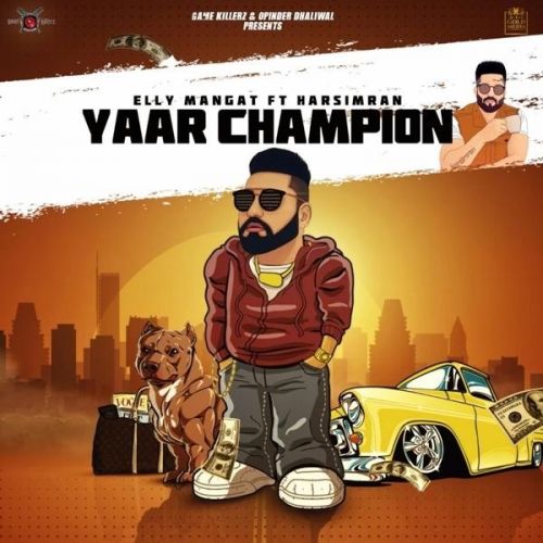 Yaar Champion (Rewind) Elly Mangat, Harsimran mp3 song download, Yaar Champion (Rewind) Elly Mangat, Harsimran full album