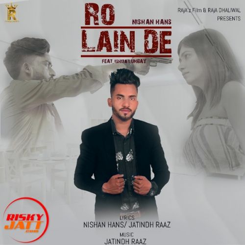 Ro Lain De Nishan Hans mp3 song download, Ro Lain De Nishan Hans full album