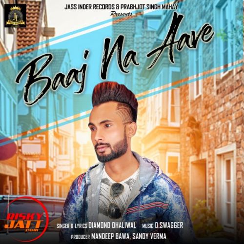 Baaj na Aave Diamond Dhaliwal mp3 song download, Baaj na Aave Diamond Dhaliwal full album