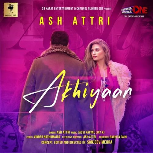 Akhiyaan Ash Attri mp3 song download, Akhiyaan Ash Attri full album