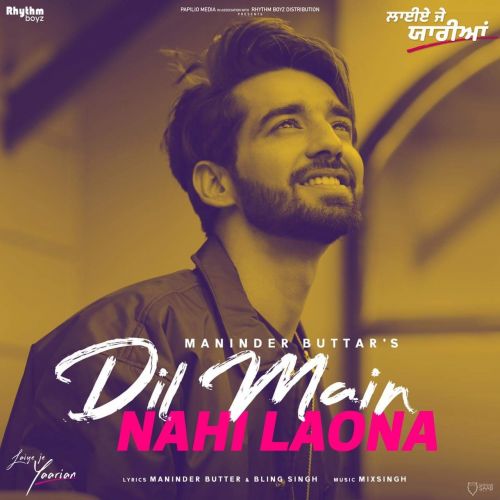 Dil Main Nahi Laona Maninder Buttar mp3 song download, Dil Main Nahi Laona Maninder Buttar full album