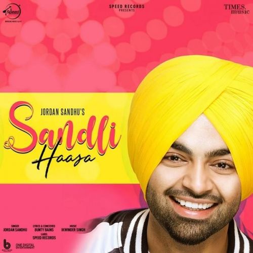 Sandli Haasa Jordan Sandhu mp3 song download, Sandli Haasa Jordan Sandhu full album