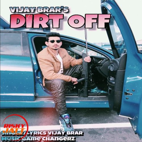 Dirt Off Vijay Brar mp3 song download, Dirt Off Vijay Brar full album