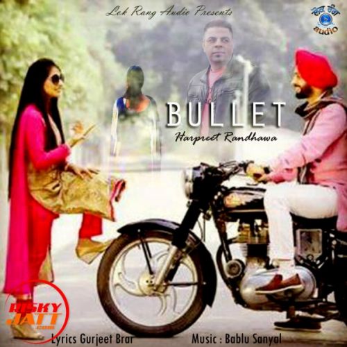 Bullet Harpreet Randhawa mp3 song download, Bullet Harpreet Randhawa full album