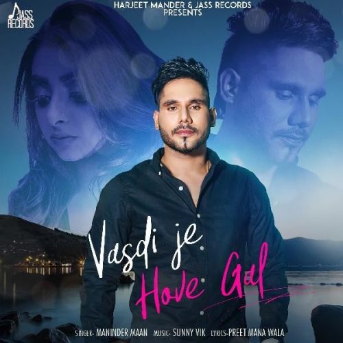 Vasdi Je Hove Gal Maninder Maan mp3 song download, Vasdi Je Hove Gal Maninder Maan full album