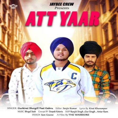 Download Att Yaar Gurkirat Shergill, Gabru mp3 song, Att Yaar Gurkirat Shergill, Gabru full album download