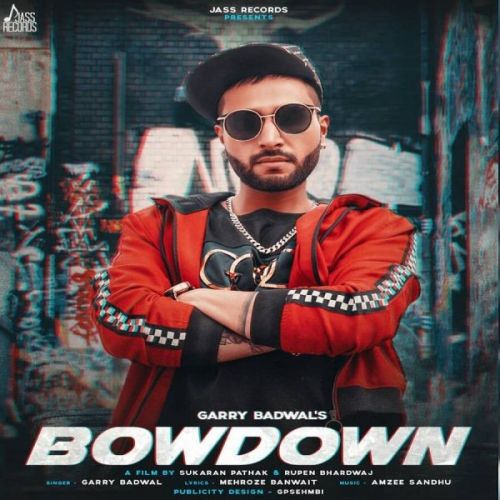 Bowdown Garry Badwal mp3 song download, Bowdown Garry Badwal full album