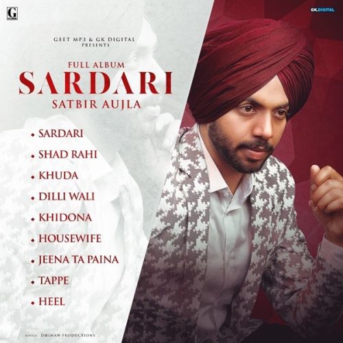 Jeena Ta Pena Satbir Aujla mp3 song download, Sardari Satbir Aujla full album