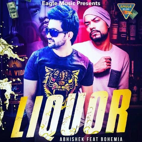 Liquor Abhishek, Bohemia mp3 song download, Liquor Abhishek, Bohemia full album