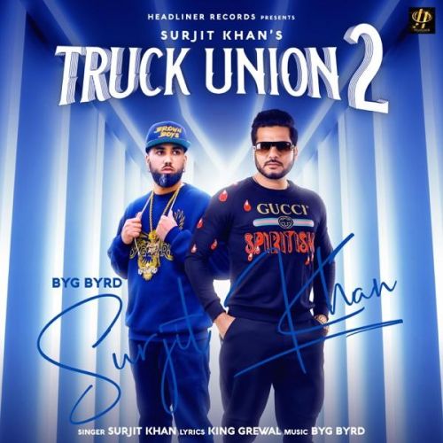 Truck Union 2 Surjit Khan mp3 song download, Truck Union 2 Surjit Khan full album