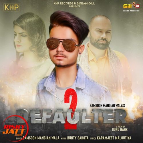 Defaulter 2 Samsoon Mangian Wala mp3 song download, Defaulter 2 Samsoon Mangian Wala full album