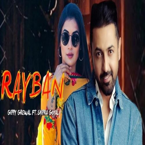 Ray Ban Gippy Grewal, Shipra Goyal mp3 song download, Ray Ban Gippy Grewal, Shipra Goyal full album