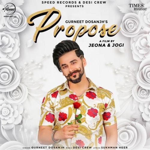 Propose Gurneet Dosanjh mp3 song download, Propose Gurneet Dosanjh full album