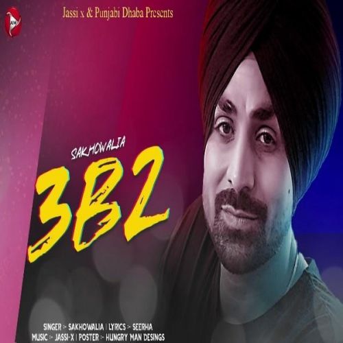 Download 3B2 Sakhowalia mp3 song, 3B2 Sakhowalia full album download