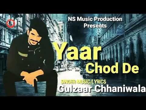 Yaar Chod De Gulzaar Chhaniwala mp3 song download, Yaar Chod De Gulzaar Chhaniwala full album