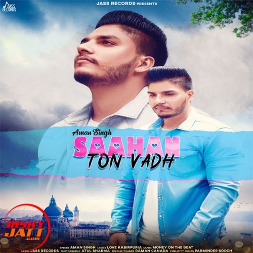 Saahan Ton Vadh Aman Singh mp3 song download, Saahan Ton Vadh Aman Singh full album