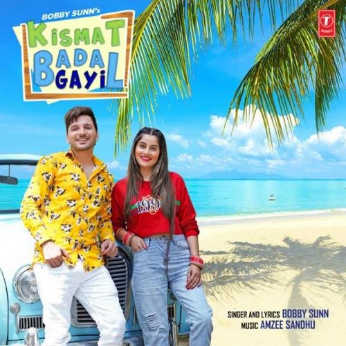 Kismat Badal Gayi Bobby Sunn mp3 song download, Kismat Badal Gayi Bobby Sunn full album