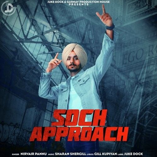 Soch Approach Nirvair Pannu mp3 song download, Soch Approach Nirvair Pannu full album