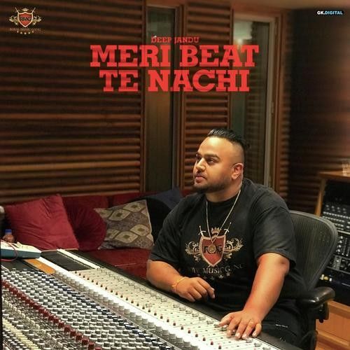 Aukaat Deep Jandu, Karan Aujla mp3 song download, Meri Beat Te Nachdi Deep Jandu, Karan Aujla full album