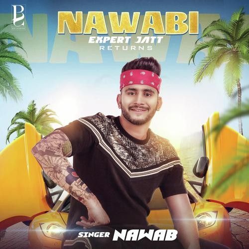 Nawabi Expert Jatt Returns Nawab mp3 song download, Nawabi Expert Jatt Returns Nawab full album