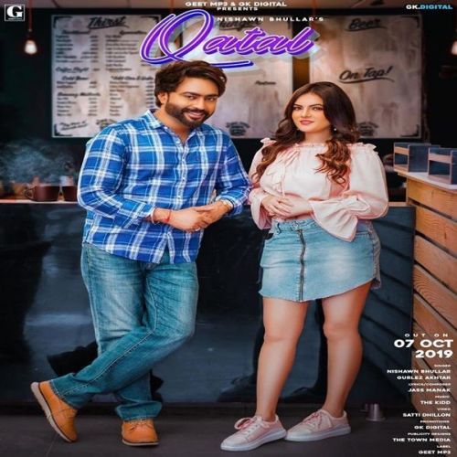 Qatal Nishawn Bhullar, Gurlez Akhtar mp3 song download, Qatal Nishawn Bhullar, Gurlez Akhtar full album