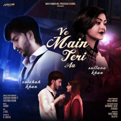 Download Ve Main Teri Aa Sultana Khan, Saishah Khan mp3 song, Ve Main Teri Aa Sultana Khan, Saishah Khan full album download