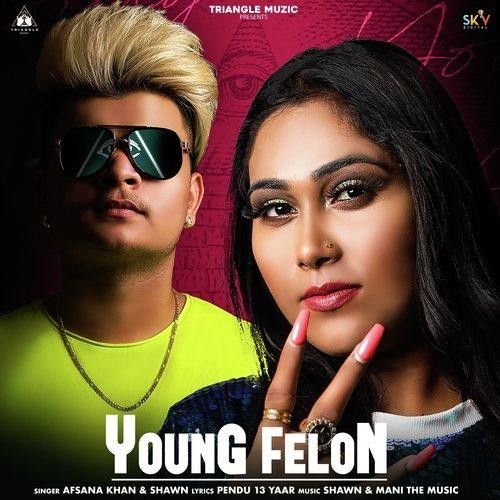 Young Felon Afsana Khan, Shawn mp3 song download, Young Felon Afsana Khan, Shawn full album