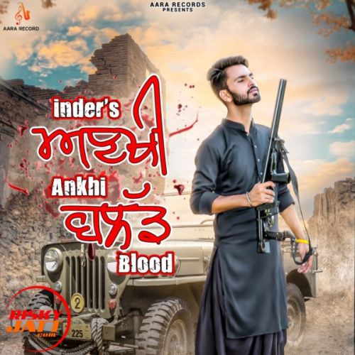 Ankhi Blood Inder Gill mp3 song download, Ankhi Blood Inder Gill full album