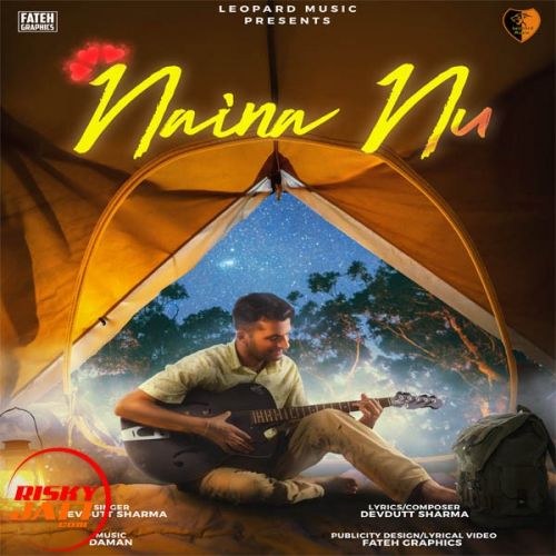 Download Naina Nu Devdutt Sharma mp3 song, Naina Nu Devdutt Sharma full album download